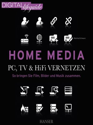 cover image of Home Media--PC, TV & Hi-Fi vernetzen (DIGITAL lifeguide)